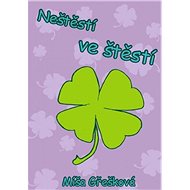 Neštěstí ve štěstí - Míša Gřešková