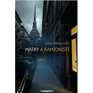 Matky a kamionisti - Ivana Dobrakovová