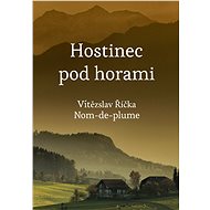 Hostinec pod horami - Vítězslav Říčka