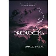 Předurčená - Emma K. Morris