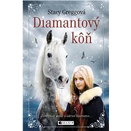 Diamantový kôň - Stacey Gregg