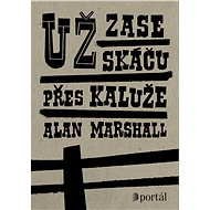 Už zase skáču přes kaluže - Alan Marshall