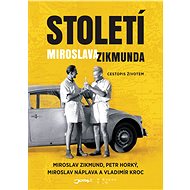 Století Miroslava Zikmunda - Petr Horký