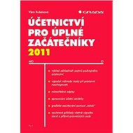 Účetnictví pro úplné začátečníky 2011 - Věra Rubáková