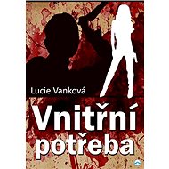 Vnitřní potřeba - Lucie Vanková