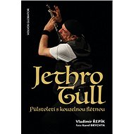Jethro Tull  Půlstoletí s kouzelnou flétnou - Vladimír Řepík