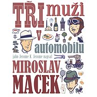 Tři muži v automobilu - Miroslav Macek