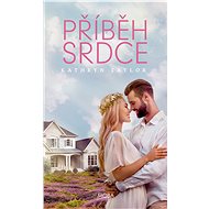 Příběh srdce - Kathryn Taylor