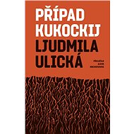 Případ Kukockij - Ljudmila Ulická