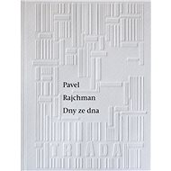 Dny ze dna - Pavel Rajchman