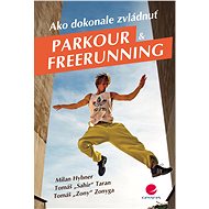 How to perfectly master parkour and freerunning - Milan Hybner