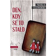 Den, kdy se to stalo - Nuala Ellwood
