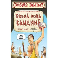 Děsivé dějiny - Drsná doba kamenná - Terry Deary