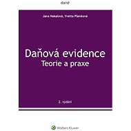 Daňová evidence - Teorie a praxe - Jana Hakalová