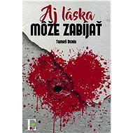 Aj láska môže zabíjať - Tomáš Beník
