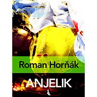 Anjelik - Roman Horňák
