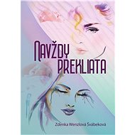 Navždy prekliata - Zdenka Wenzlová Švábeková