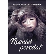 Nesmieš povedať - Zdenka Wenzlová Švábeková