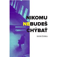 Nikomu nebudeš chýbať - Igor Čonka