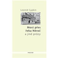 Most přes řeku Něroč a jiné prózy - Leonid Cypkin