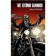 Ve stínu gangu - Jakub Bouda