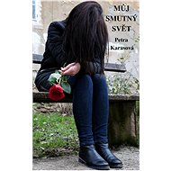 Můj smutný svět - Petra Karasová