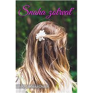 Snaha zotrvať - Iveta Čavojská - Chudá