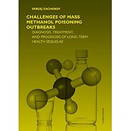 Challenges of mass methanol poisoning outbreaks - Sergej Zacharov