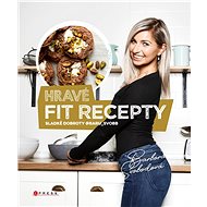 Hravé fit recepty - Barbora Svobodová