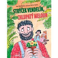 Uncle Vendelin, the hairy melon - Michal Sušina