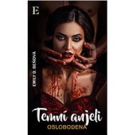Temní anjeli - Oslobodená (SK) - Emily D. Beňová