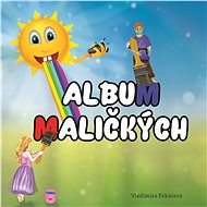 Album maličkých - Vladimíra Pekárová