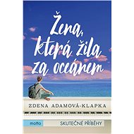 Žena, která žila za oceánem - Zdena Adamová Klapková