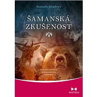 Šamanská zkušenost - Kenneth Meadows