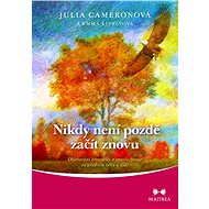 Nikdy není pozdě začít znovu - Julia Cameronová