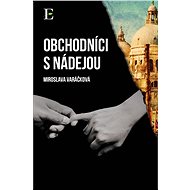 Obchodníci s nádejou - Miroslava Varáčková