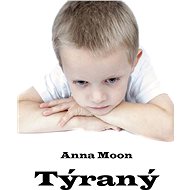 Tyrany - Anna Moon