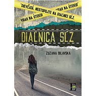 Diaľnica sĺz - Zuzana Bilavská