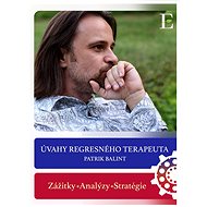Úvahy regresného terapeuta - Patrik Balint