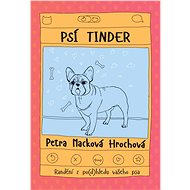 Psí tinder - Petra Macková Hrochová