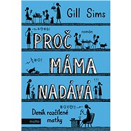Proč máma nadává - Gill Sims