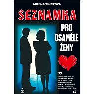 Seznamka pro osamělé ženy - Milena Tenczová