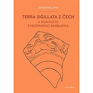 Terra sigillata z Čech v kontextu evropského barbarika - Jakub Halama