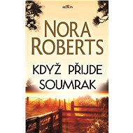 Když přijde soumrak - Nora Roberts