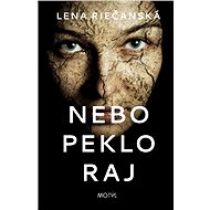 Nebo peklo raj - Lena Riečanská
