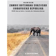 Kolem kolem Zambie, Botswany, Svazijska a JAR - Ing Bína Jiří