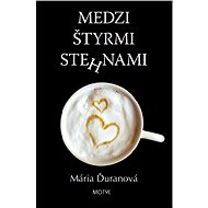 Medzi štyrmi stehnami - Mária Ďuranová