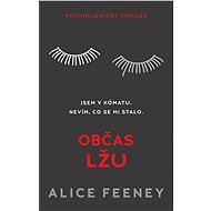Občas lžu - Alice Feeney
