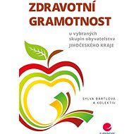 Health literacy in selected population groups of the South Bohemia Region - Sylva Bártlová