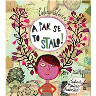 A pak se to stalo! - Ester Stará